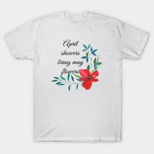 April showers bring may flowers T-Shirt